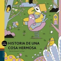 historia de una cosa hermosa